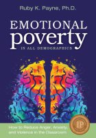 Emotional Poverty-How to Reduce Anger, Anxiety &  Avoidance in the Classroom
